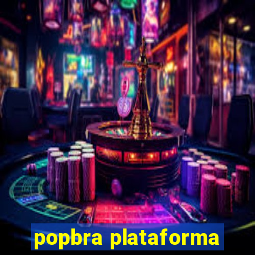 popbra plataforma